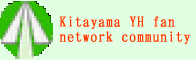 新 Kitayama YH fan network community!